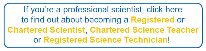 Click here to find out about becoming a registered professional scientist