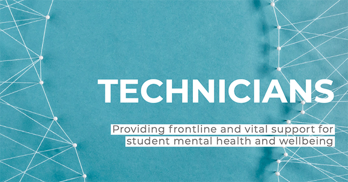 Technicians: providing frontline and vital support for student mental health and wellbeing