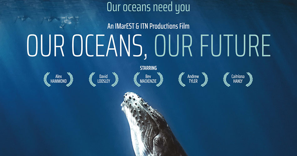 Our Oceans: Our Future – a new film showcasing stories of science and ...