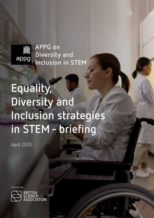 The UK Parliament All-Party Parliamentary Group (APPG) on Diversity & Inclusion in STEM has published a briefing on equity, diversity and inclusion (EDI) strategies in STEM
